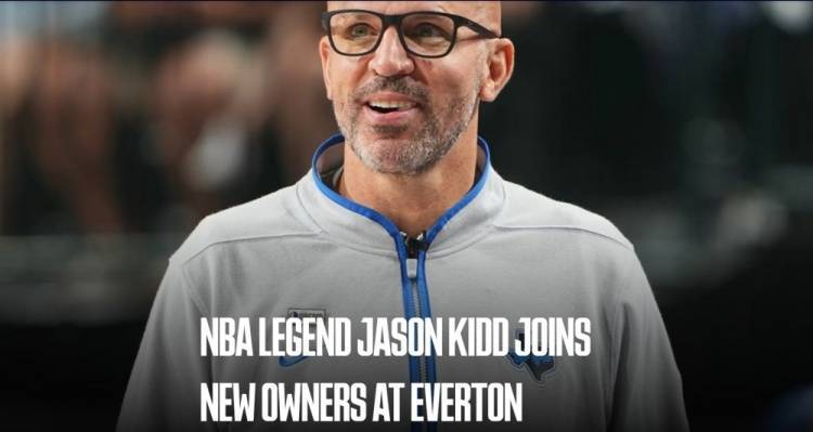 90比分网即时比分_官方:NBA达拉斯小牛主帅杰森-基德加入埃弗顿俱乐部管理层